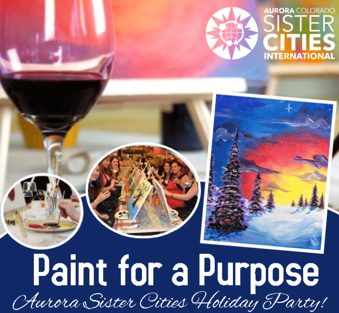 PAINT FOR A PURPOSE: AURORA SISTER CITIES HOLIDAY PARTY!